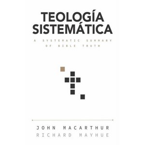 Teología Sistemática - by  John MacArthur (Hardcover) - 1 of 1