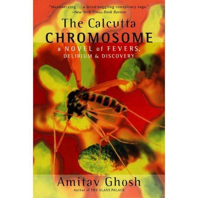 The Calcutta Chromosome - by  Amitav Ghosh (Paperback)