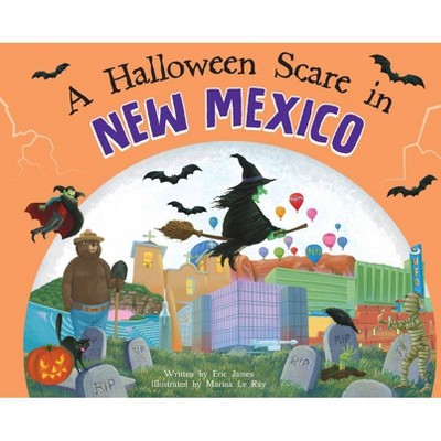 A Halloween Scare in New Mexico - 2nd Edition by  Eric James (Hardcover)