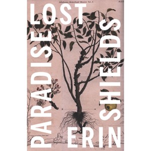 Paradise Lost - by  Erin Shields (Paperback) - 1 of 1