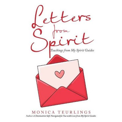 Letters from Spirit - by  Monica Teurlings (Paperback)