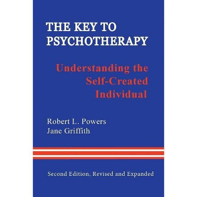 The Key to Psychotherapy - by  Robert L Powers & Jane Griffith (Paperback)