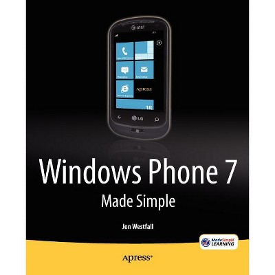 Windows Phone 7 Made Simple - (Made Simple (Apress)) by  Msl Made Simple Learning & Jon Westfall (Paperback)