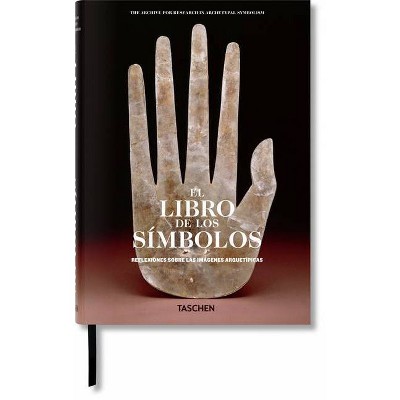 El Libro de Los Símbolos. Reflexiones Sobre Las Imágenes Arquetípicas - (Hardcover)