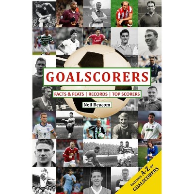 Goalscorers - by  Neil Beacom (Paperback)