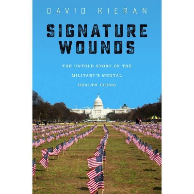 Signature Wounds - by  David Kieran (Hardcover)