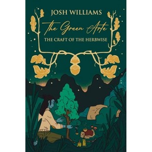 The Green Arte - by  Josh Williams (Paperback) - 1 of 1