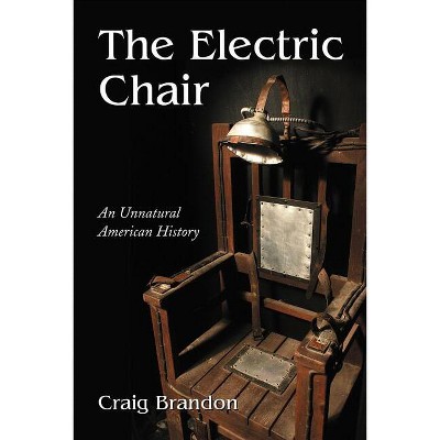 The Electric Chair - by  Craig Brandon (Paperback)