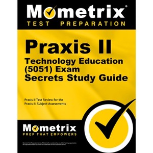 PRAXIS II Technology Education (5051) Exam Secrets Study Guide - by  Mometrix Teacher Certification Test Team (Paperback) - 1 of 1