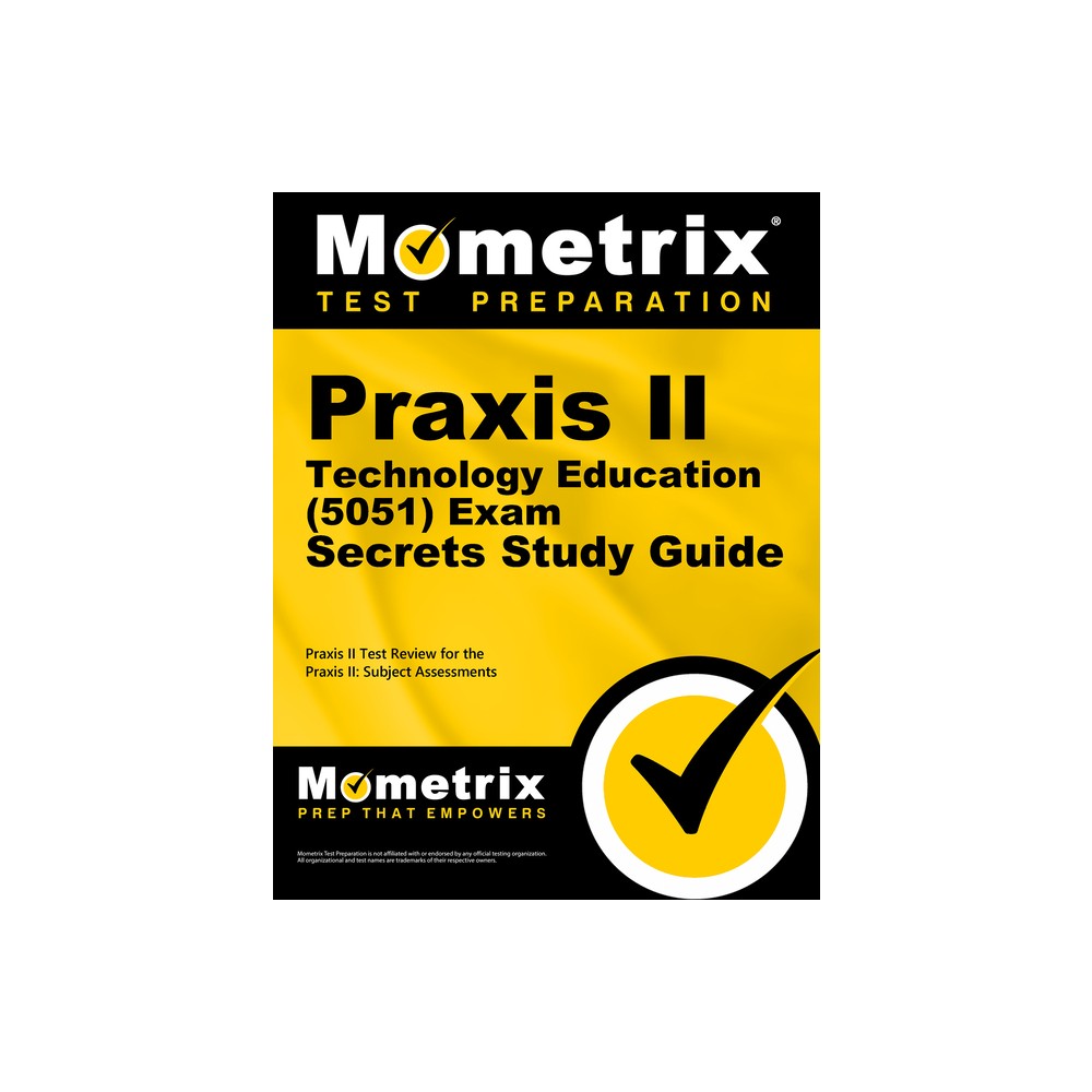 PRAXIS II Technology Education (5051) Exam Secrets Study Guide - by Mometrix Teacher Certification Test Team (Paperback)