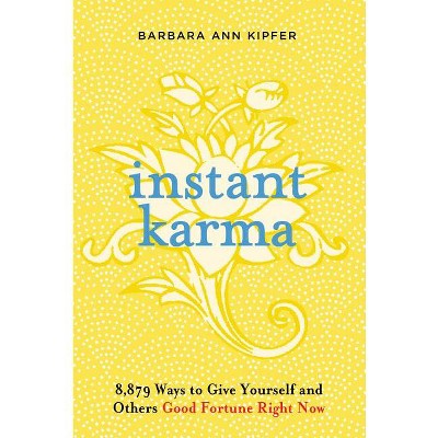 Instant Karma - by  Barbara Ann Kipfer (Paperback)