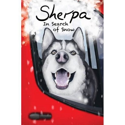 Sherpa, In Search of Snow - by Ellie Adkinson & Jamie Larder (Hardcover ...