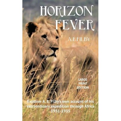 Horizon Fever I - LARGE PRINT - Large Print by  Archibald Edmund Filby (Hardcover)