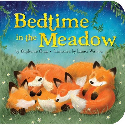 Bedtime in the Meadow - by  Stephanie Shaw (Board Book)