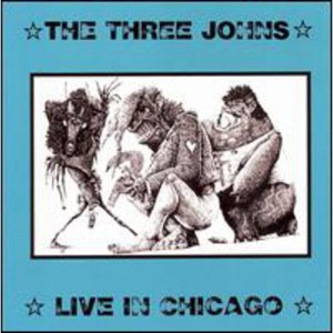 The Three Johns - Live in Chicago (CD) - 1 of 1