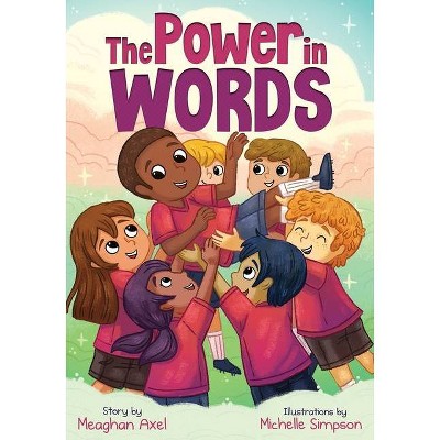 The Power in Words - by  Meaghan Axel (Paperback)