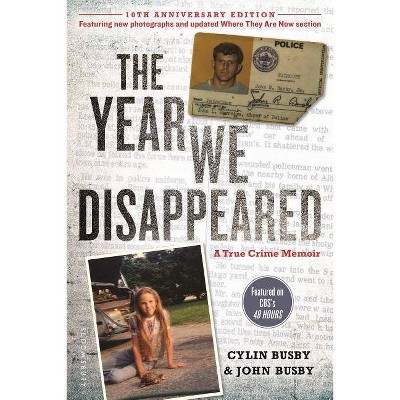 The Year We Disappeared - by  Cylin Busby & John Busby (Paperback)