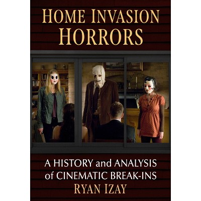 Home Invasion Horrors - by  Ryan Izay (Paperback)