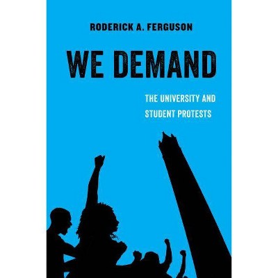 We Demand, 1 - (American Studies Now: Critical Histories of the Present) by  Roderick A Ferguson (Paperback)