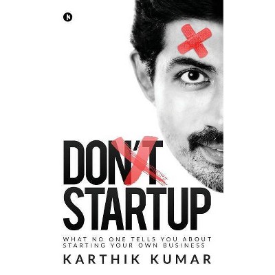 Don't Startup - by  Karthik Kumar (Paperback)