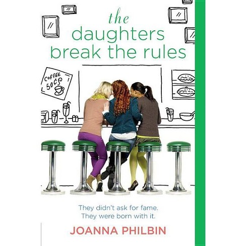 The Daughters Break the Rules - by  Joanna Philbin (Paperback) - image 1 of 1