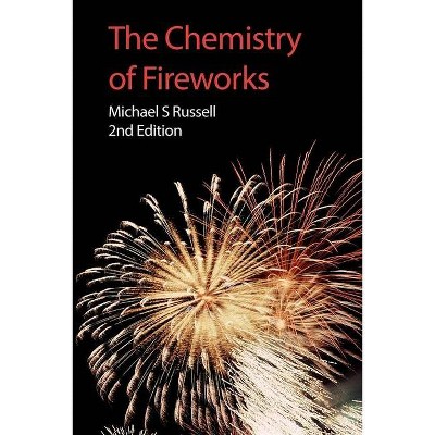 The Chemistry of Fireworks - (Rsc Paperbacks) 2nd Edition by  Michael S Russell (Paperback)