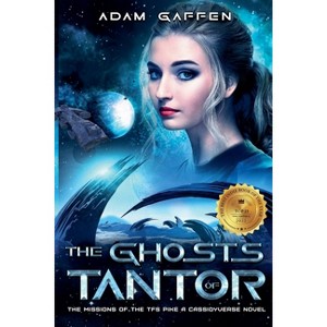 The Ghosts of Tantor - (The Missions of the Tfs Pike) by  Adam Gaffen (Paperback) - 1 of 1