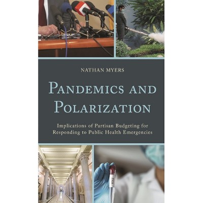 Pandemics and Polarization - by  Nathan Myers (Hardcover)