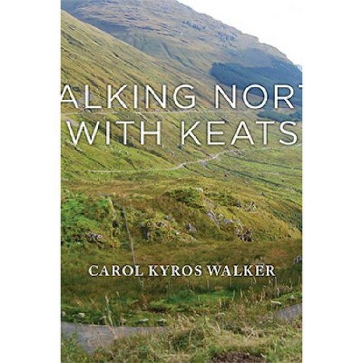 Walking North with Keats - Annotated by  Carol Kyros Walker (Hardcover)