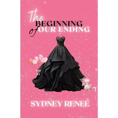 The Beginning of Our Ending - (Love in Maple) by  Sydney Reneé (Paperback)