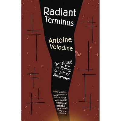 Radiant Terminus - by  Antoine Volodine (Paperback)