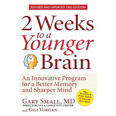 2 Weeks to a Younger Brain - by  Gary Small & Gigi Vorgan (Paperback)