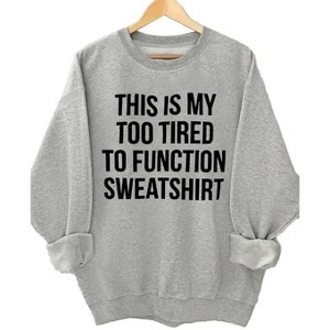 This Is My Too Tired to Function Sweatshirts Plus Size Tops with Crew Neck Long Sleeve Funny Sayings Pullover Slogan Plus Size Sweatshirts - 1 of 3