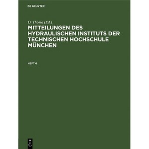 Mitteilungen Des Hydraulischen Instituts Der Technischen Hochschule München - by  D Thoma (Hardcover) - 1 of 1