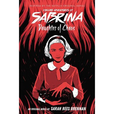 Daughter of Chaos (Chilling Adventures of Sabrina, Novel 2), 2 - by  Sarah Rees Brennan (Paperback)