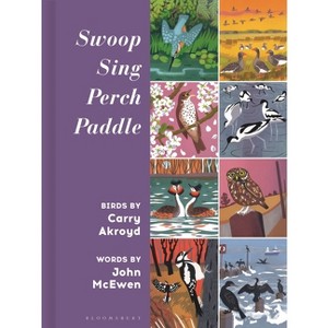 Swoop Sing Perch Paddle - by  Carry Akroyd & John McEwen (Hardcover) - 1 of 1