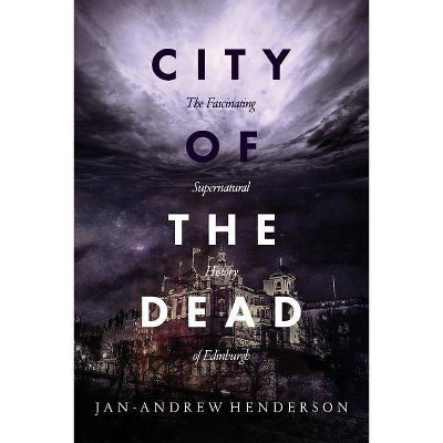 City of the Dead - by  Jan Andrew Henderson (Paperback)