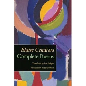 Complete Poems - by  Blaise Cendrars (Paperback) - 1 of 1