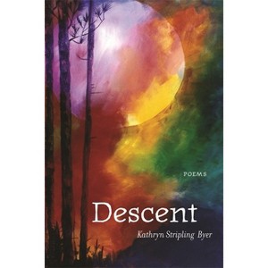 Descent - by  Kathryn Stripling Byer (Paperback) - 1 of 1