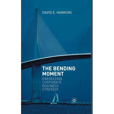 The Bending Moment - by  David E Hawkins (Hardcover)