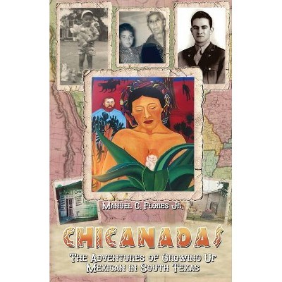 Chicanadas - by  Manuel C Flores (Paperback)