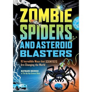 Zombie Spiders and Asteroid Blasters - by  Maynard Okereke (Hardcover) - 1 of 1
