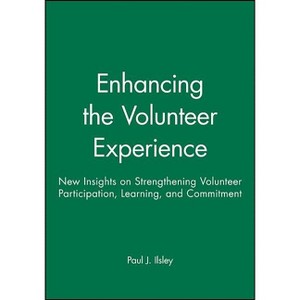 Enhancing the Volunteer Experience - by  Paul J Ilsley (Paperback) - 1 of 1