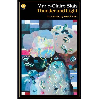 Thunder and Light - by  Marie-Claire Blais (Paperback)