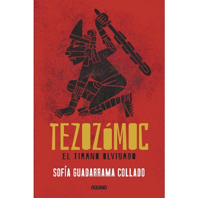 Tezozómoc. - by  Sofia Guadarrama Collado (Paperback)