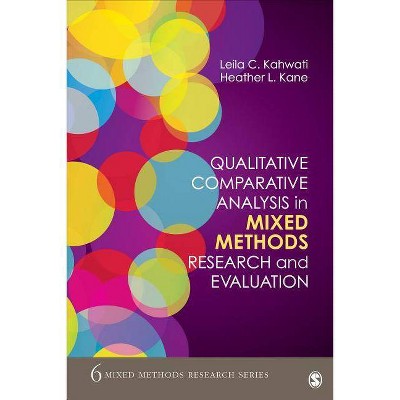 Qualitative Comparative Analysis in Mixed Methods Research and Evaluation - by  Leila Kahwati & Heather Kane (Paperback)