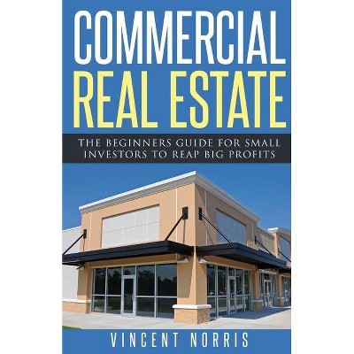 Commercial Real Estate - by  Vincent Norris (Paperback)