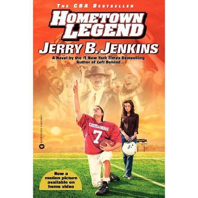 Hometown Legend - by  Jerry B Jenkins (Paperback)