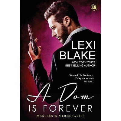 A Dom is Forever - by  Blake Lexi (Paperback)