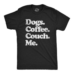 Mens Dogs Coffee Couch Me T Shirt Funny Puppy Lover Graphic Novelty Tee For Guys - Crazy Dog Men's T Shirt - 1 of 4